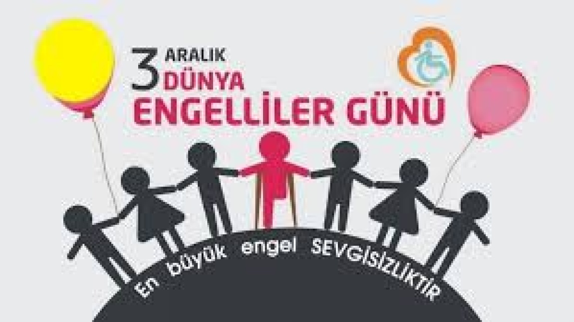 3 ARALIK DÜNYA ENGELİLER GÜNÜ